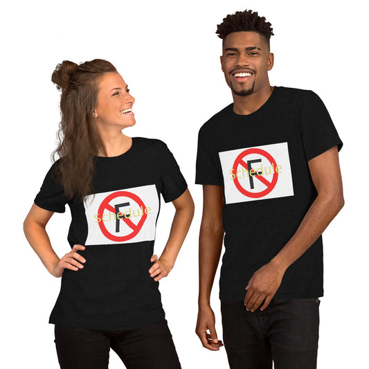 No Schedule F Unisex t-shirt