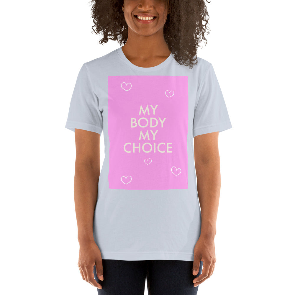 Roe Unisex My Body My Choice  t-shirt