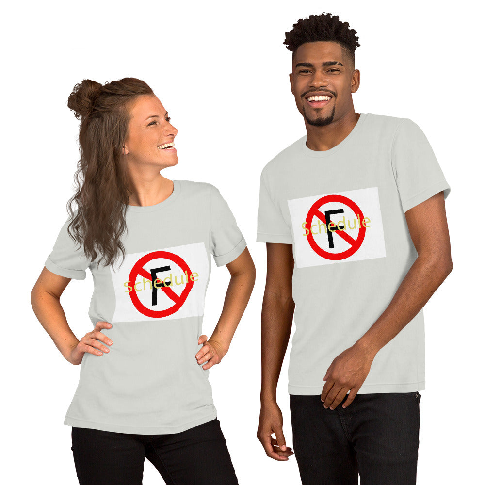 No Schedule F Unisex t-shirt