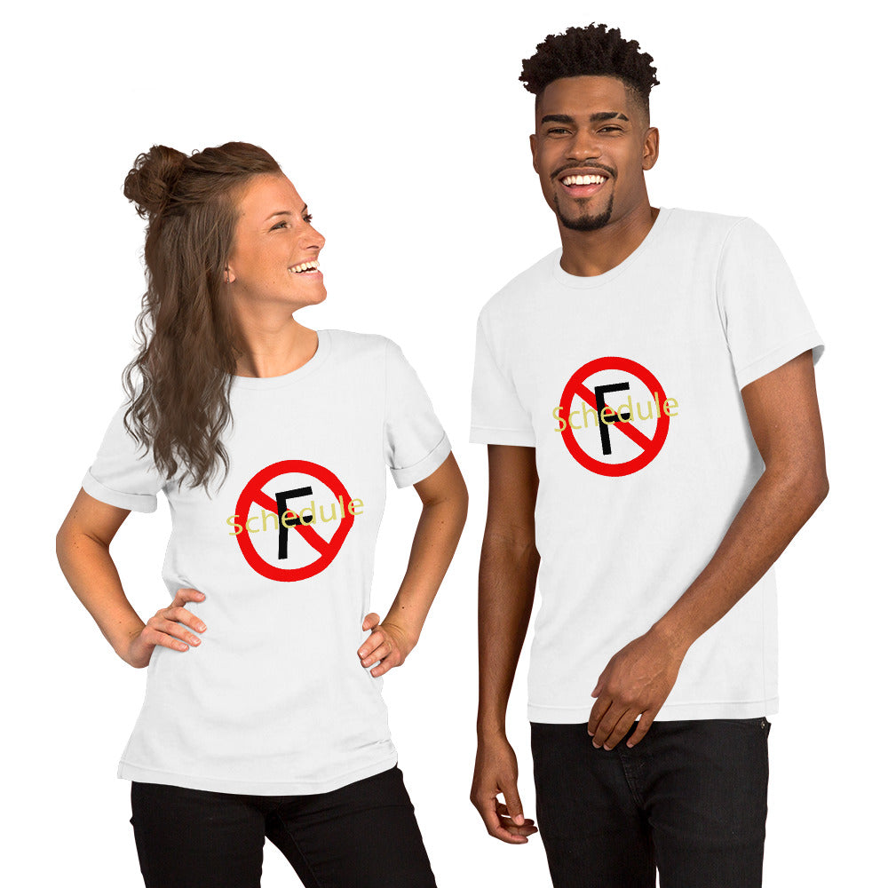 No Schedule F Unisex t-shirt